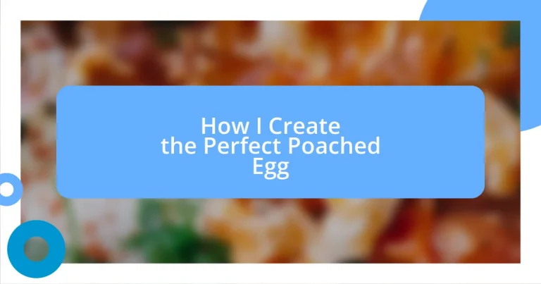 How I Create the Perfect Poached Egg