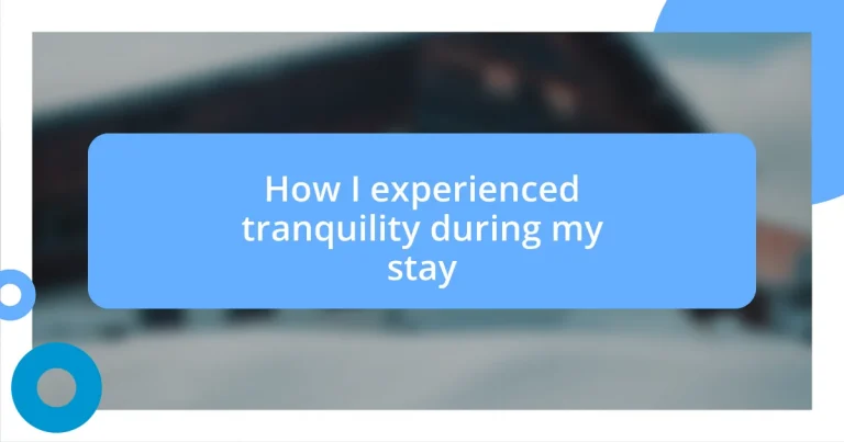 How I experienced tranquility during my stay