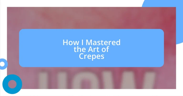 How I Mastered the Art of Crepes