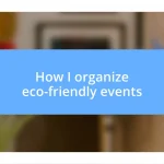 How I organize eco-friendly events