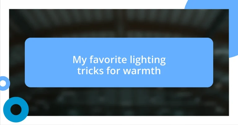 My favorite lighting tricks for warmth