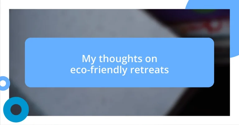 My thoughts on eco-friendly retreats