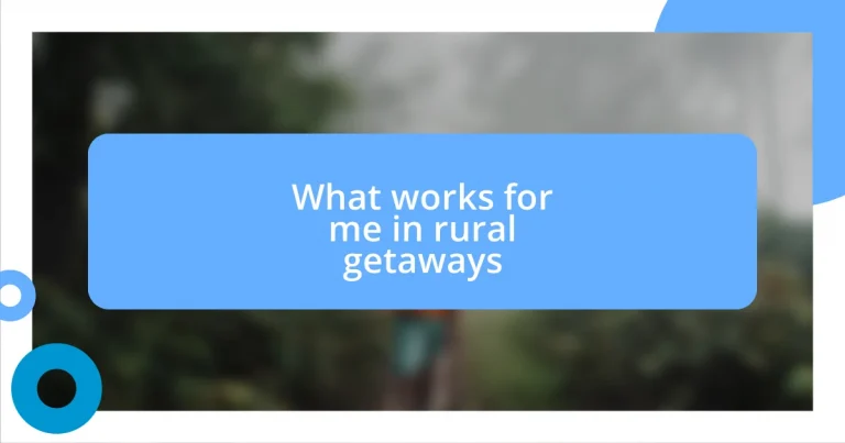 What works for me in rural getaways